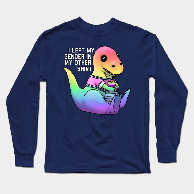 I Left My Gender In My Other Shirt Long Sleeve T-Shirt by Art by Veya